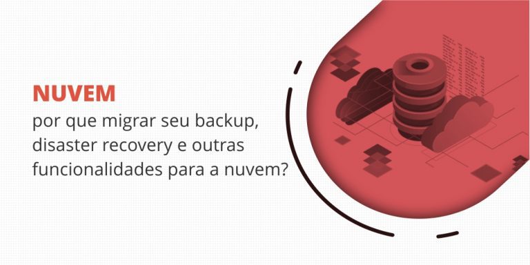 grupo_qualitatit_post_blog_nuvem_porque_migrar_seu_backup_disaster_recovery_e_outras_funcionalidades_para_a_nuvem