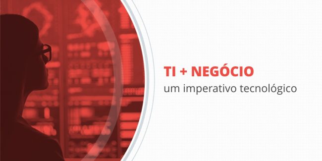 grupo_qualitatit_post_blog_ti_mais_negocio_um_imperativo_tecnologico