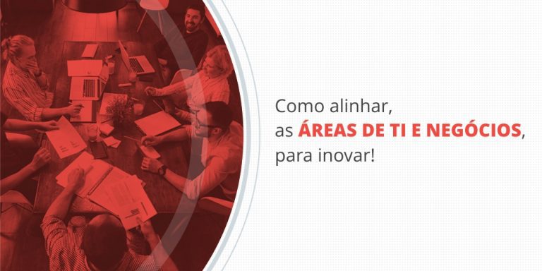 grupo_qualitatit_post_blog_como_alinhar_as_areas_de_ti_e_negocios_para_inovar