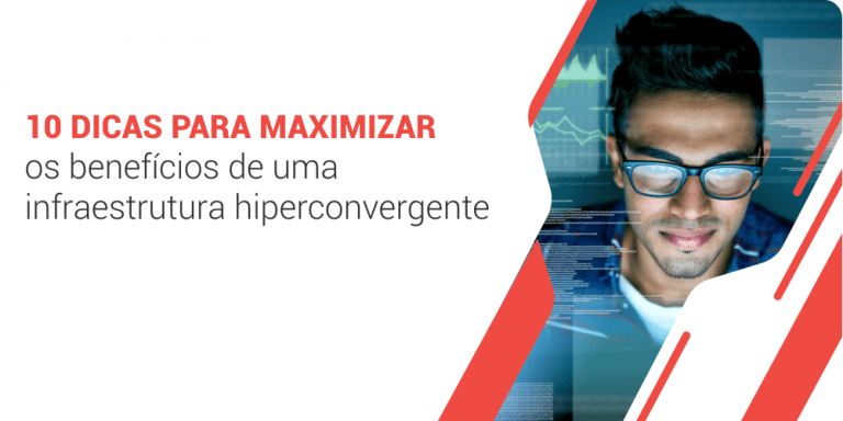 grupo_qualitatit_post_blog_10_dicas_para_maximizar_os_beneficios_de_uma_infraestrutura_hiperconvergente