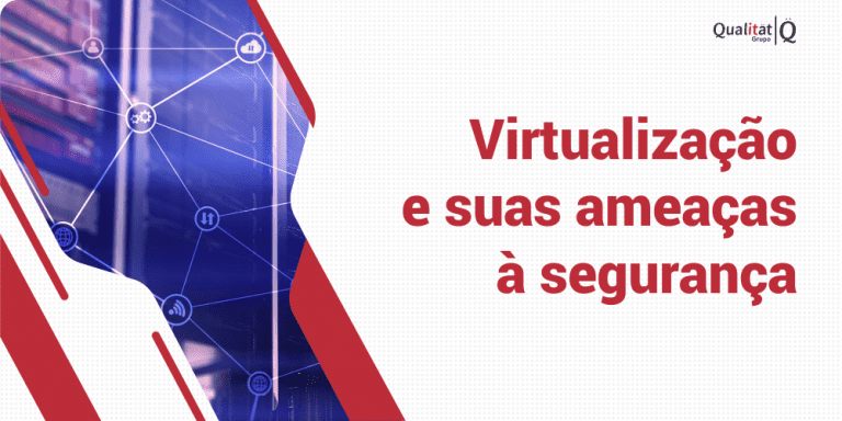 grupo_qualitatit_post_blog_virtualizacao