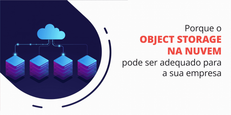 grupo_qualitatit_post_blog_porque_o_object_storage_na_nuvem_pode_ser_adequado_para_a_sua_empresa