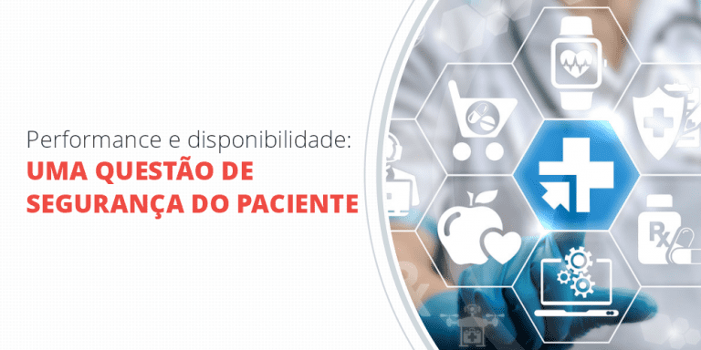 grupo_qualitatit_post_blog_performance_e_disponibilidade_uma_questao_de_seguranca_do_paciente performance e disponibilidade para segurança do paciente