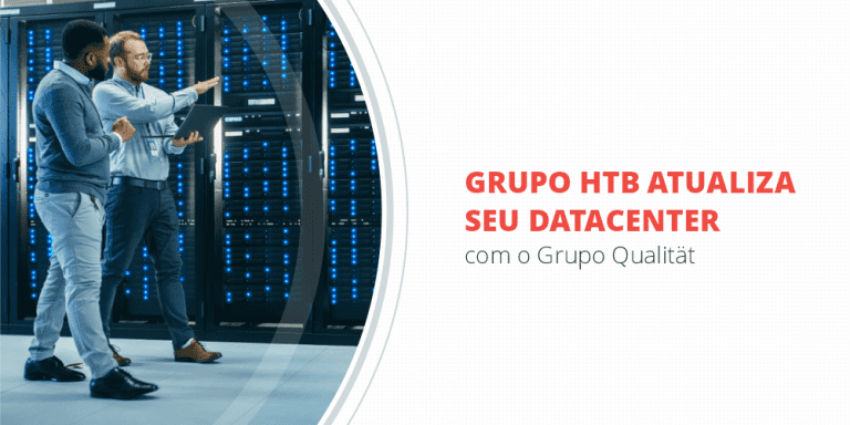 grupo_qualitat_blog_grupo-htb-atualiza-seu-datacenter-com-o-grupo-qualitat