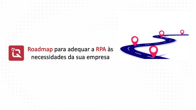 REDES SOCIAIS – IMAGENS RPA e a imagem possui o texto roadmap para adequar RPA às necessidades da sua empresa