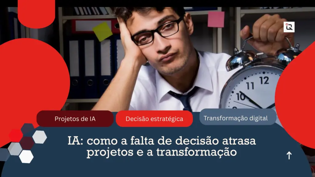 projetos de IA carecem de atenção e critérios