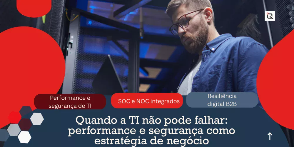 performance e segurança como estratégia de negócio